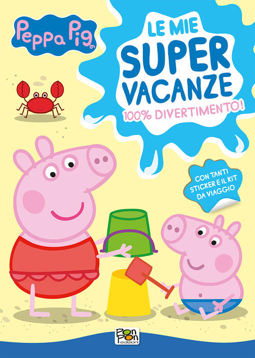 Le Mie Super Vacanze. Activity Book. Peppa Pig. Ediz. A Colori Pon Pon Edizion