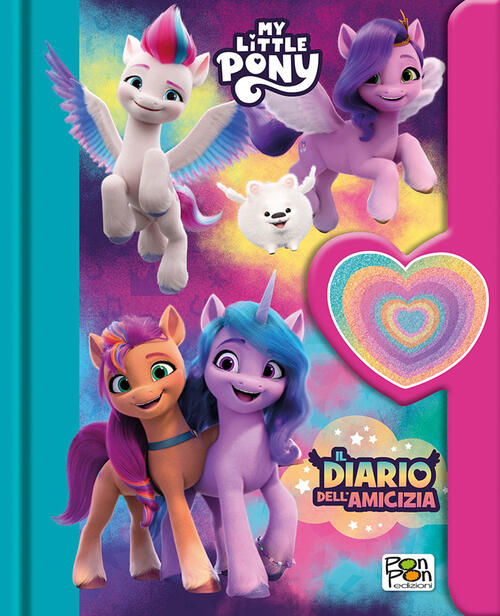 Il Diario Dell'amicizia. My Little Pony. Ediz. A Colori Pon Pon Edizioni 2023