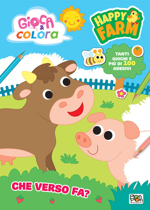 Che Verso Fa? Happy Farm. Gioca E Colora. Con Adesivi. Con Qr Code. Con Flash Card Degli Animali