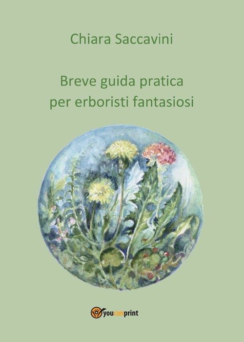 Breve Guida Pratica Per Erboristi Fantasiosi