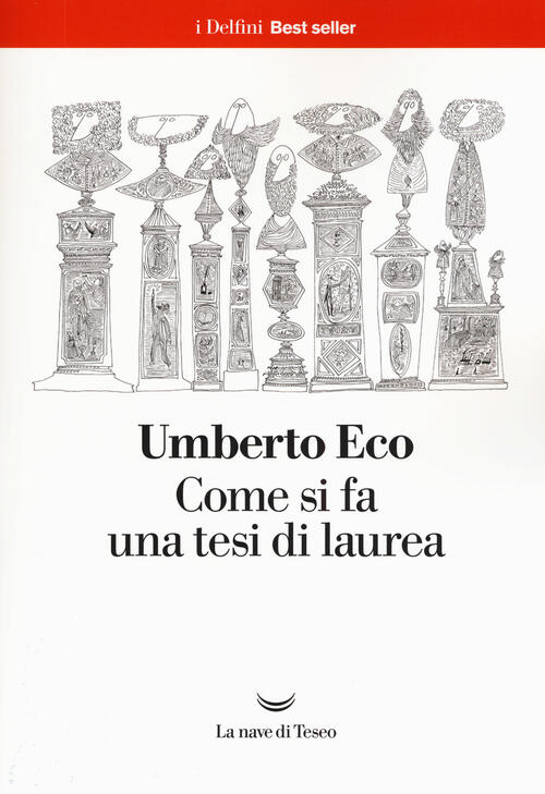 Come Si Fa Una Tesi Di Laurea Umberto Eco La Nave Di Teseo 2017