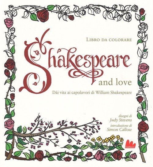 Shakespeare And Love. Dai Vita Ai Capolavori Di William Shakespeare