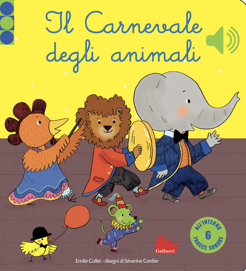 Il Carnevale Degli Animali. Libro Sonoro. Ediz. A Colori Emilie Collet Gallucc