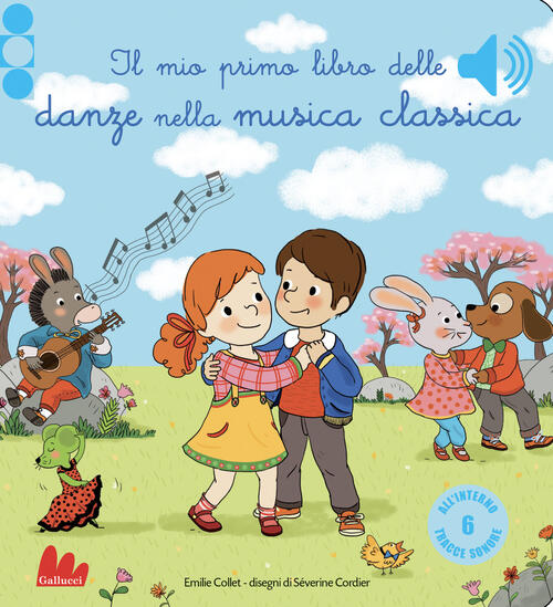 Il Mio Primo Libro Delle Danze Nella Musica Classica. Ediz. A Colori Emilie Co