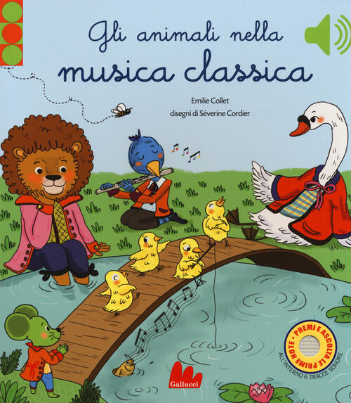 Gli Animali Nella Musica Classica. Ediz. A Colori Emilie Collet Gallucci 2018