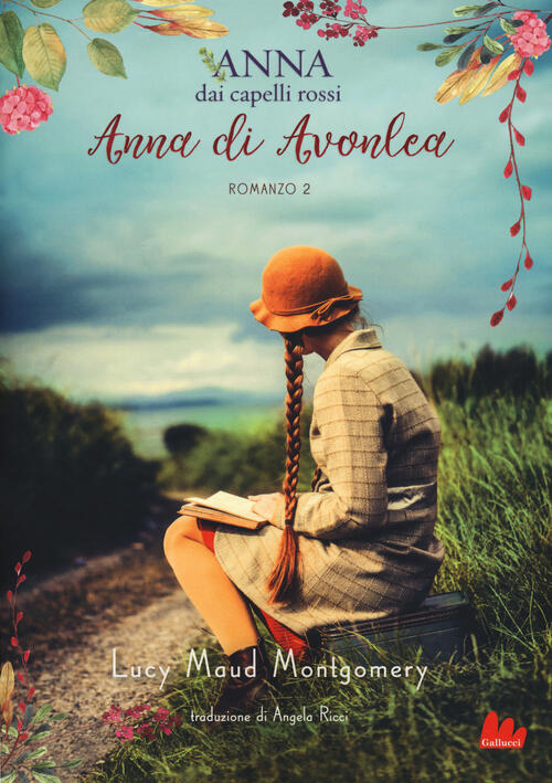 Anna Di Avonlea. Anna Dai Capelli Rossi. Vol. 2 Lucy Maud Montgomery Gallucci