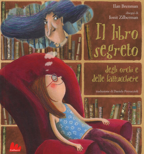 Il Libro Segreto Degli Orchi E Delle Fattucchiere Ilan Brenman Gallucci 2018