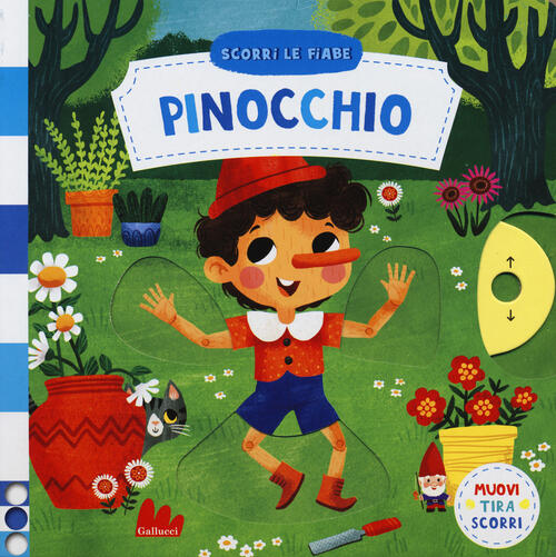 Pinocchio. Scorri Le Fiabe. Ediz. A Colori Miriam Bos Gallucci 2018