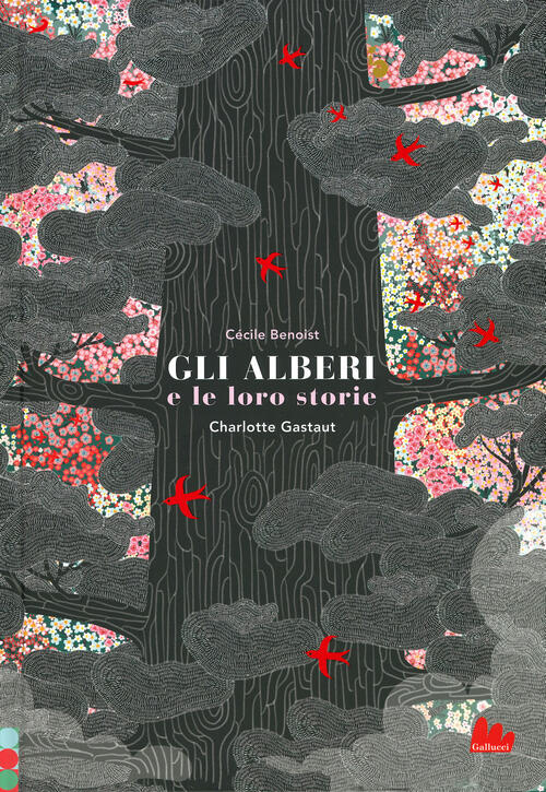 Gli Alberi E Le Loro Storie. Ediz. A Colori Cecile Benoist Gallucci 2019