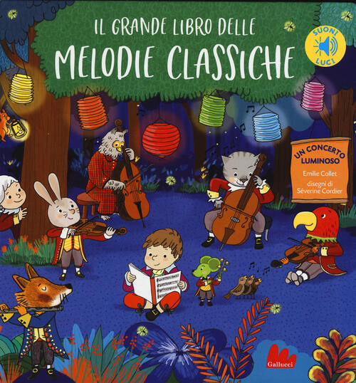 Il Grande Libro Delle Melodie Classiche. Libro Sonoro. Ediz. A Colori Emilie C