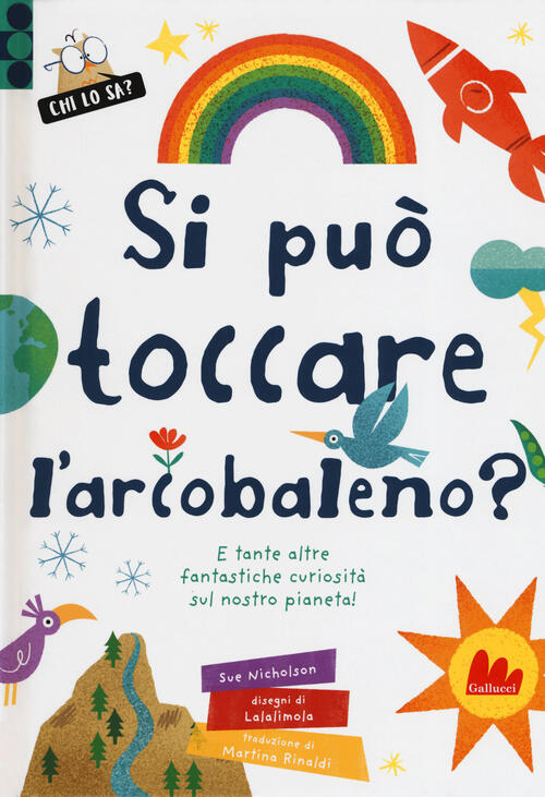 Si Puo Toccare L'arcobaleno? E Tante Altre Fantastiche Curiosita Sul Nostro Pianeta!