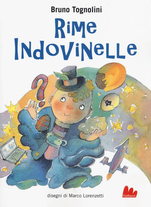 Rime Indovinelle. Ediz. Ad Alta Leggibilita Bruno Tognolini Gallucci 2019