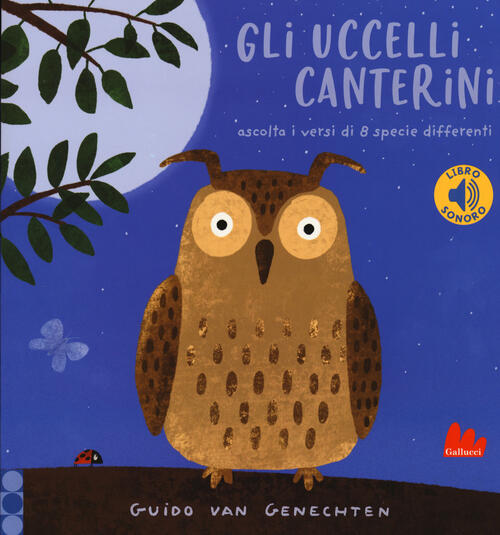 Gli Uccelli Canterini. Libro Sonoro Guido Van Genechten Gallucci 2020