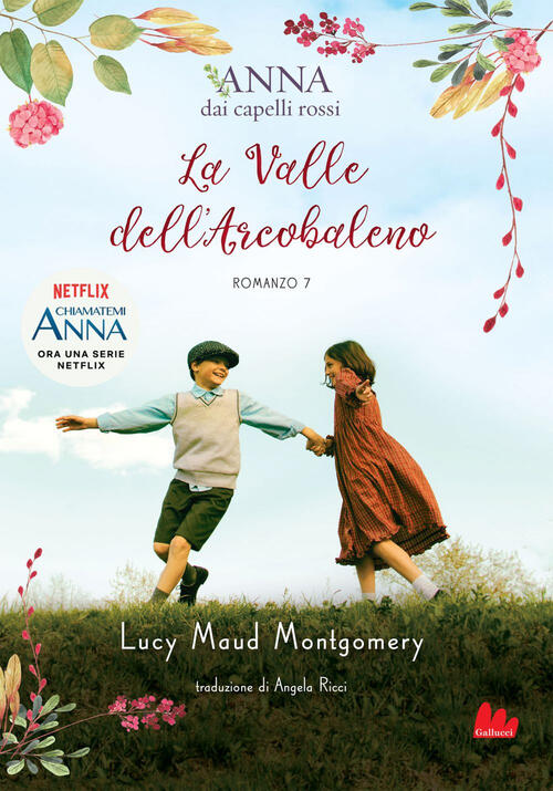 La Valle Dell'arcobaleno. Anna Dai Capelli Rossi. Vol. 7 Lucy Maud Montgomery