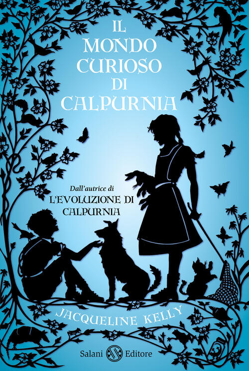 Il Mondo Curioso Di Calpurnia Jacqueline Kelly Salani 2017