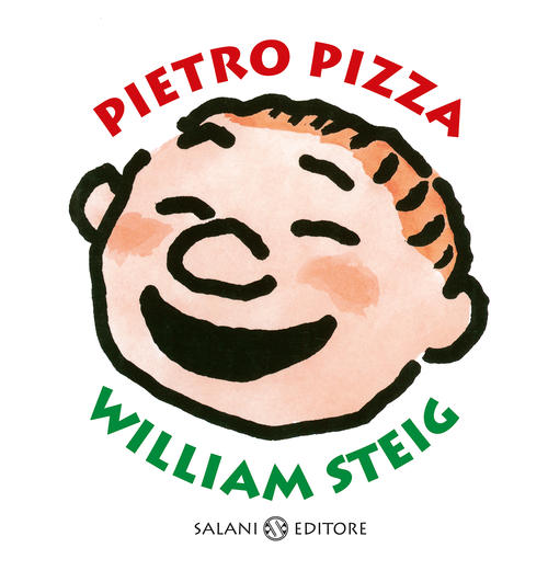 Pietro Pizza. Ediz. A Colori William Steig Salani 2017