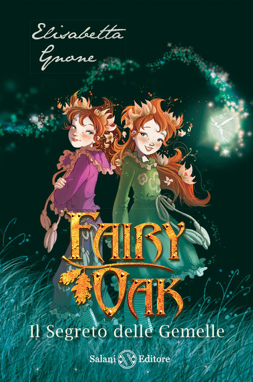 Il Segreto Delle Gemelle. Fairy Oak. Nuova Ediz.. Vol. 1 Elisabetta Gnone Sala