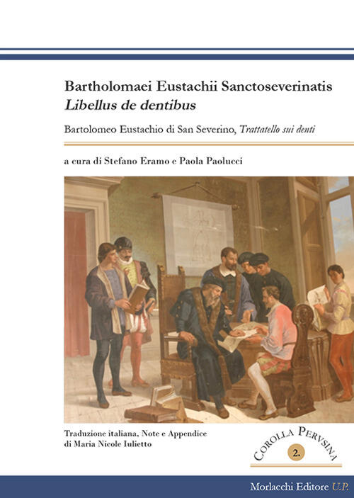 Bartholomaei Eustachii Sanctoseverinatis, Libellus De Dentibus-Bartolomeo Eustachio Di San Severino,