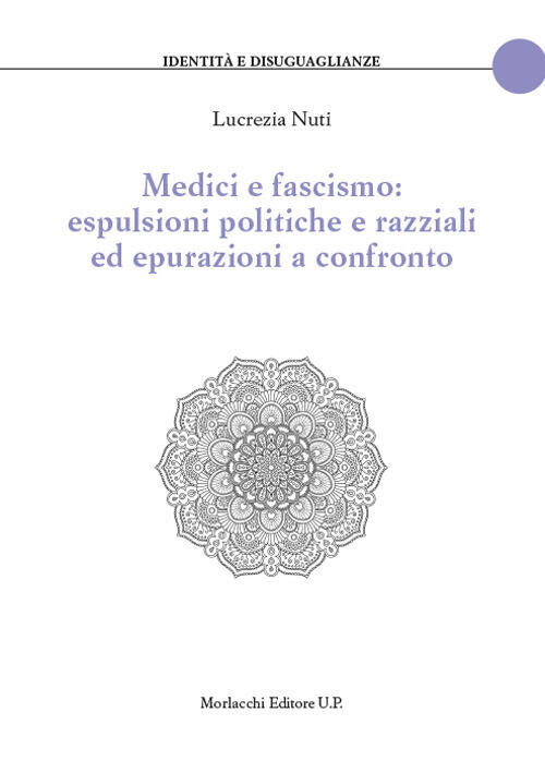 Medici E Fascismo: Espulsioni Politiche E Razziali Ed Epurazioni A Confronto