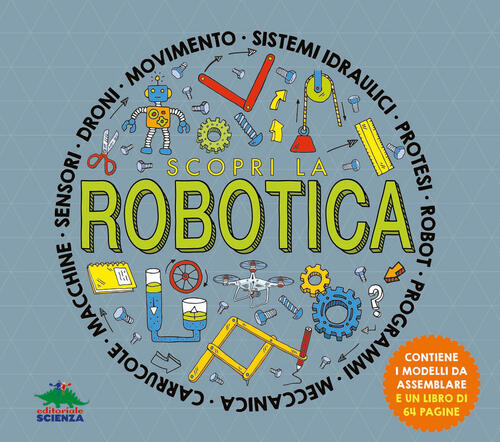 Scopri La Robotica. Con Modelli Da Assemblare Rob Colson Editoriale Scienza 20