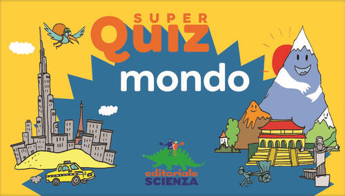 Mondo. Super Quiz Aurore Meyer Editoriale Scienza 2020