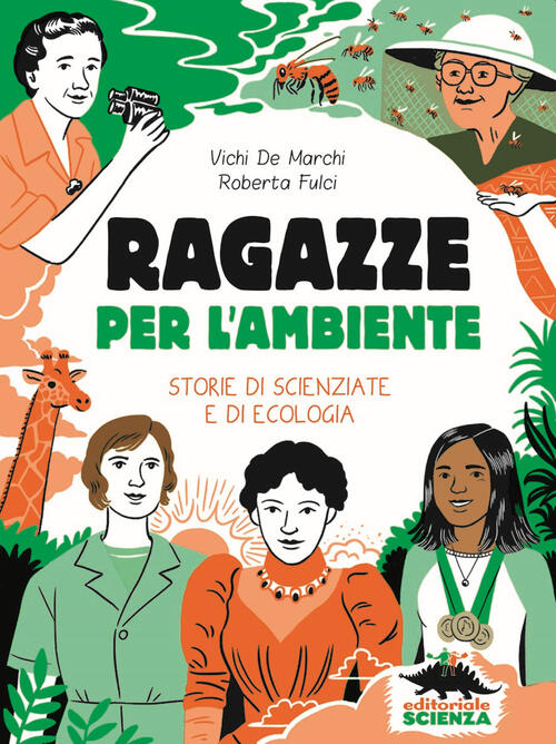 Ragazze Per L'ambiente. Storie Di Scienziate E Di Ecologia