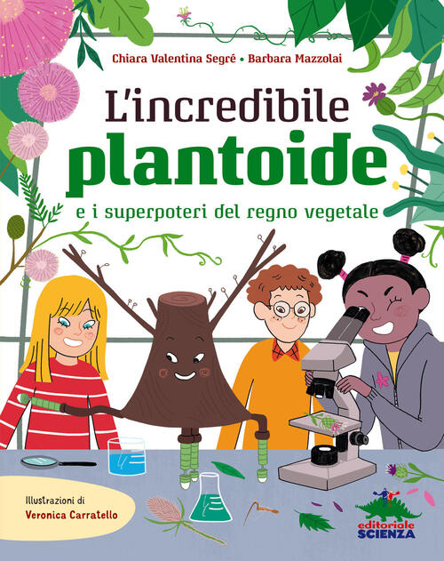 L'incredibile Plantoide E I Superpoteri Del Regno Vegetale Chiara Valentina Se