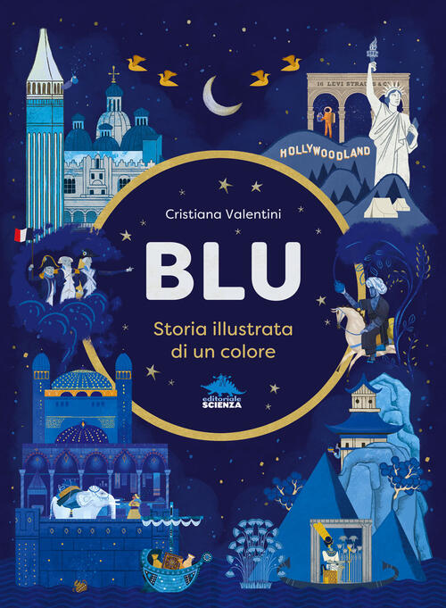 Blu. Storia Illustrata Di Un Colore. Ediz. A Colori Cristiana Valentini Editor