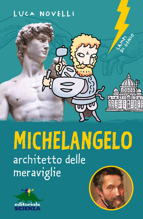 Michelangelo, Architetto Delle Meravigiie Luca Novelli Editoriale Scienza 2023