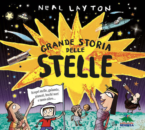 Grande Storia Delle Stelle. Scopri Stelle, Galassie, Pianeti, Buchi Neri E Tan