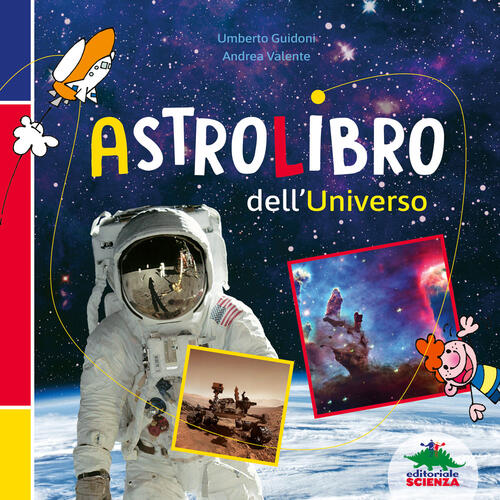 Astrolibro Dell'universo Umberto Guidoni Editoriale Scienza 2024