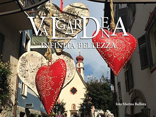 Val Gardena. Infinita Bellezza Marina Ballista Musicisti Associati Produzioni