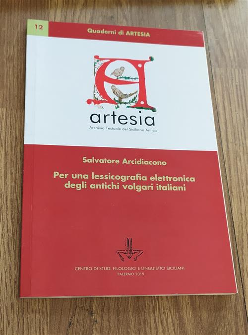 Artesia Per Una Lessicografia Elettronica Degli Antichi Volgari Italiani