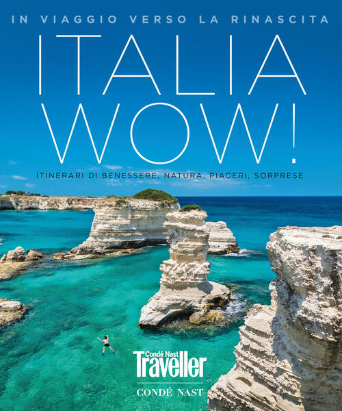 Traveller. Italia Wow! In Viaggio Verso La Rinascita Conde Nast 2021