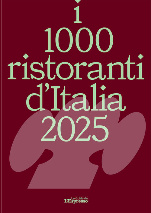 I 1000 Ristoranti D'italia 2025 Andrea Grignaffini I Libri De L'espresso 2024