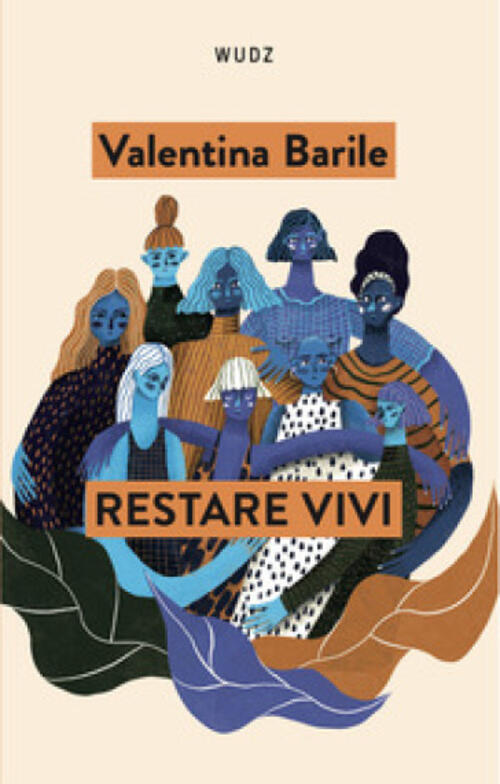 Restare Vivi Valentina Barile Wudz Edizioni 2024