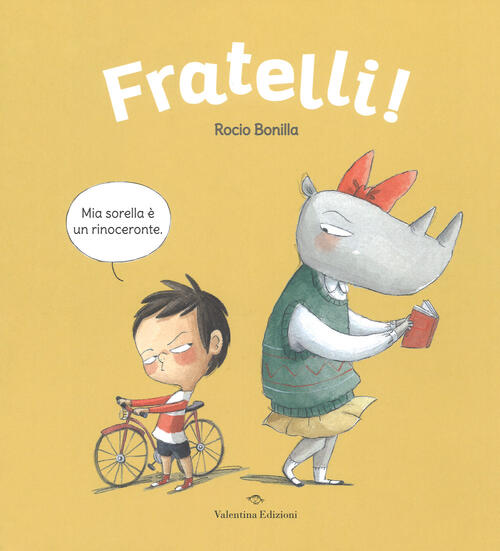 Fratelli! Ediz. A Colori Rocio Bonilla Valentina Edizioni 2018