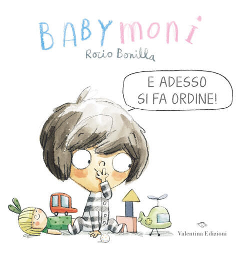 Babymoni E Adesso Si Fa Ordine! Ediz. A Colori Rocio Bonilla Valentina Edizion