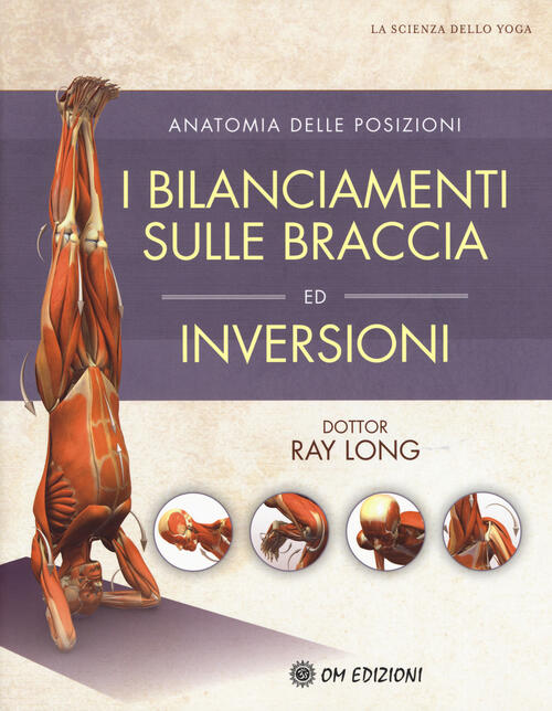 I Bilanciamenti Sulle Braccia Ed Inversioni Ray Long Om 2019