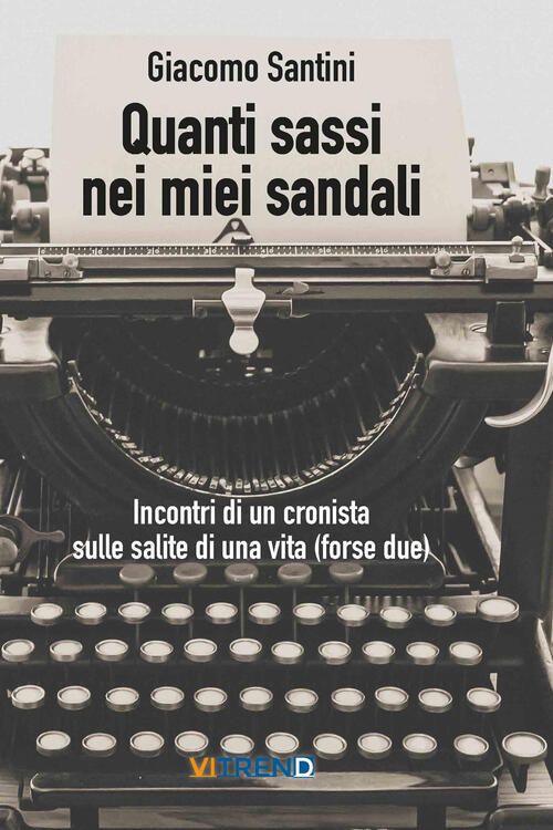 Quanti Sassi Nei Miei Sandali Giacomo Santini Vita Trentina 2022