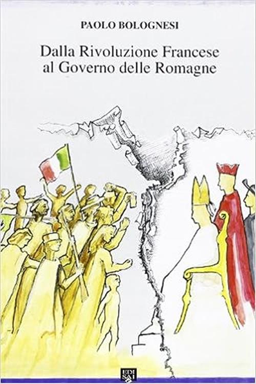 Dalla Rivoluzione Francese Al Governo Delle Romagne