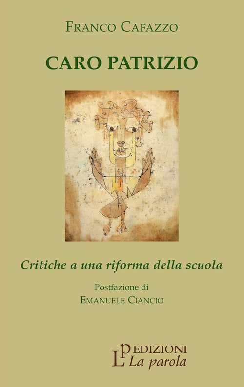 Caro Patrizio. Critiche A Una Riforma Della Scuola Franco Cafazzo La Parola 20