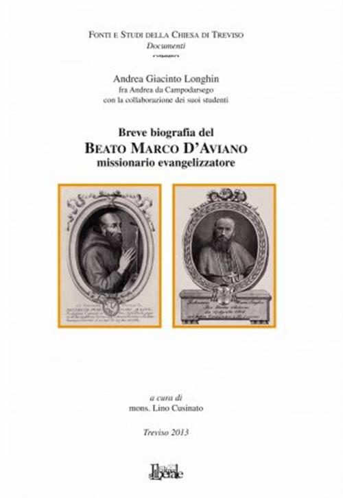 Breve Biografia Del Beato Marco D'aviano. Missionario Evangelizzatore