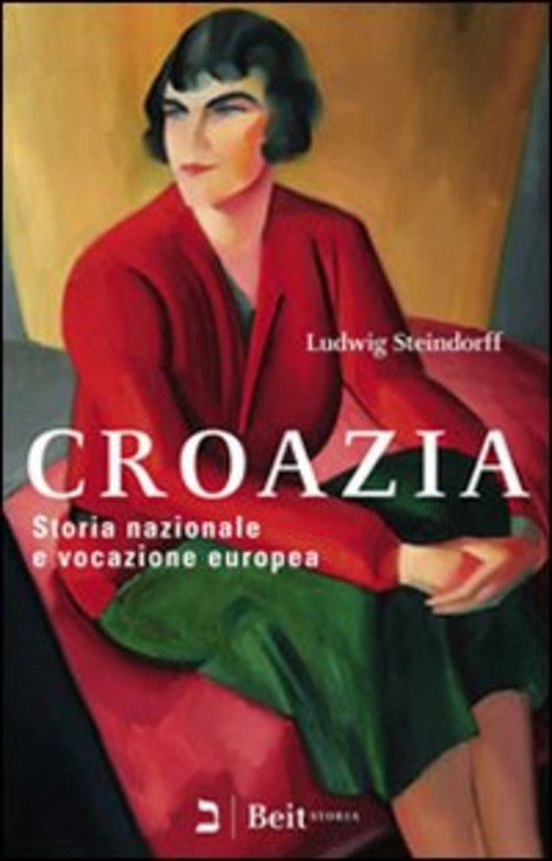 Croazia. Storia Nazionale E Vocazione Europea