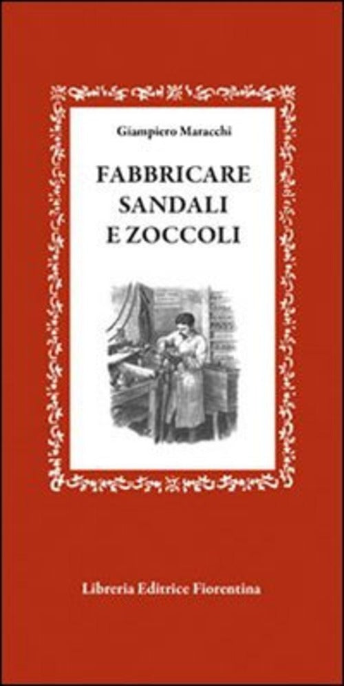 Fabbricare Sandali E Zoccoli Giampiero Maracchi Libreria Editrice Fiorentina 2