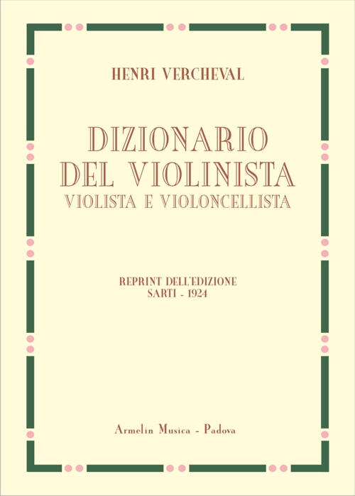 Dizionario Del Violinista, Violista E Violoncellista. Edizione In Fac-Simile D