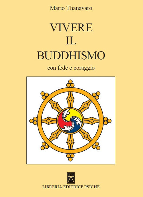 Vivere Il Buddismo Con Fede E Coraggio Mario Thanavaro Psiche 2016