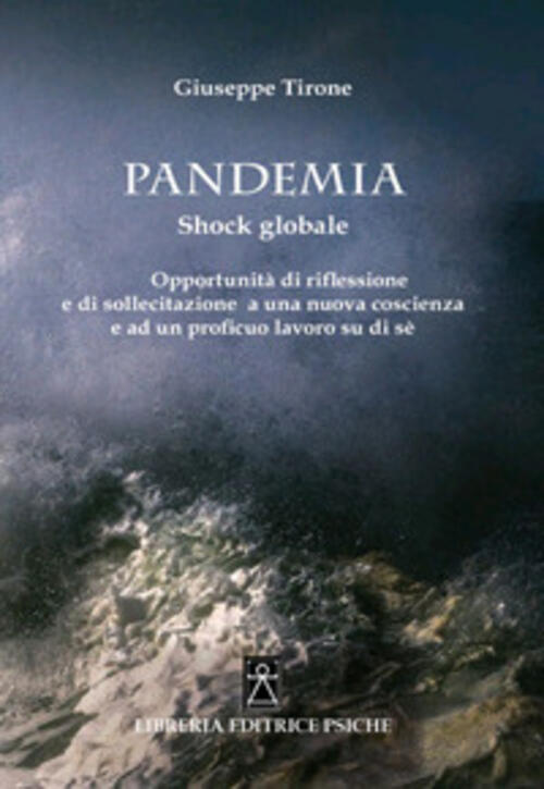 Pandemia. Shock Globale. Opportunita Di Riflessione E Di Sollecitazione A Una