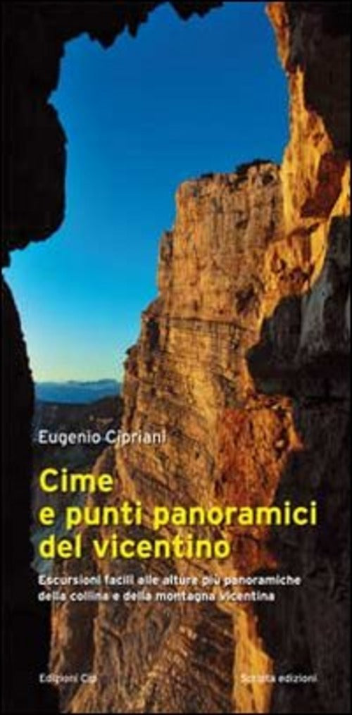 Cime E Punti Panoramici Del Vicentino. Escursioni Facili Alle Alture Piu Panor