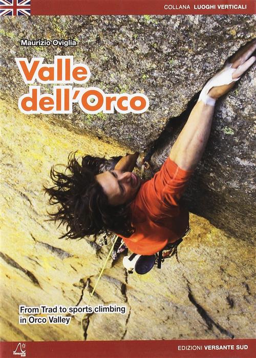 Valle Dell'orco. From Trad To Sports Climbing In Orco Valley Maurizio Oviglia